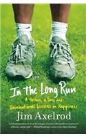 In the Long Run: A Father, a Son, and Unintentional Lessons in Happiness(English)