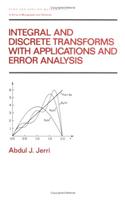 Integral and Discrete Transforms with Applications and Error Analysis: (Chapman & Hall/CRC Pure and Applied Mathematics)