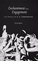 Enchantment And Engagement The Murals Of K.G. Subramanyan