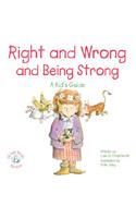 Right and Wrong and Being Strong