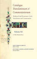 Catalogus Translationum Et Commentariorum: Mediaeval and Renaissance Latin Translations and Commentaries: Annotated Lists and Guides