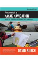 Fundamentals of Kayak Navigation: Master the Traditional Skills and the Latest Technologies, Revised Fourth Edition