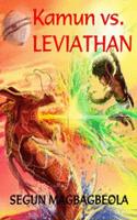 Kamun vs. Leviathan: (1 The Kamun Adventures)