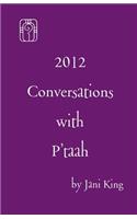 2012 Conversations with P'taah