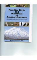 Familiar Birds and Mammals of Alaska's Summer