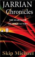 The Jarrian Chronicles: The Search for the Gold Factory