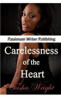 Carelessness of the Heart