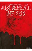 Just Beneath the Skin