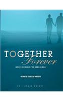 Together Forever God's Design for Marriage