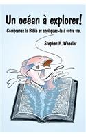 Un océan à explorer!: Comprenez la Bible et appliquez-la à votre vie.