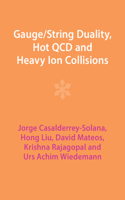 Gauge/String Duality, Hot QCD and Heavy Ion Collisions