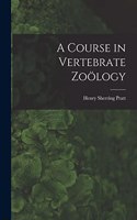 Course in Vertebrate Zoölogy