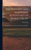The Pleasant and Surprising Adventures of Robert Drury