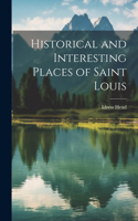 Historical and Interesting Places of Saint Louis