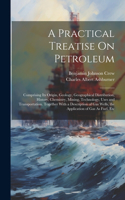 Practical Treatise On Petroleum