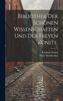 Bibliothek der schönen Wissenschaften und der freyen Künste.