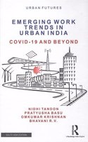 Emerging Work Trends In Urban India: Covid-19 And Beyond