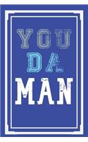 You Da Man