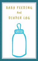 Baby Feeding And Diaper Log: Track over 3 months worth of feeding, diapers