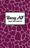 Busy AF (2020 Daily, Weekly & Monthly Diary)