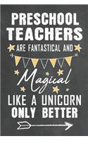 Preschool Teachers Are Fantastical And Magical Like A Unicorn Only Better