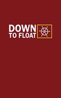 Down To Float