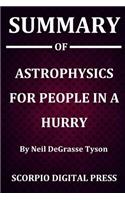 Summary Of Astrophysics for People in a Hurry By Neil DeGrasse Tyson