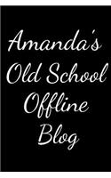 Amanda's Old School Offline Blog