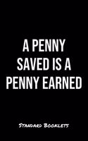 A Penny Saved Is A Penny Earned