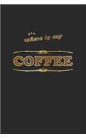 Where is my coffee: Tagebuch, Notizbuch, Notizheft Geschenk-Idee für Kaffee-Trinker Blanko A5 120 Seiten