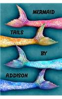 Mermaid Tails by Addison: College Ruled Composition Book Diary Lined Journal