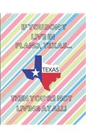 If You Don't Live in Plano, Texas ... Then You're Not Living at All!