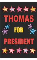 Thomas for President: Vote for Thomas the Personalized Blank Lined Notebook Journal Diary for Anyone Named Thomas