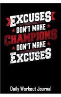 Excuses Don't Make Champions Don't Make Excuses
