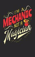 I'm A Mechanic Not A Magician: Mechanic Notebook Mechanic Journal Handlettering Logbook 110 Journal Paper Pages 6 x 9