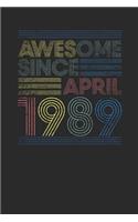 Awesome Since April 1989: Blank Lined Notebook / Journal (6 X 9) - April Birthday Gift and March Anniversary Gift