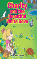 Charity and the Beautiful White Dove