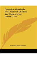 Propositie, Openinghe Ende Vertooch Ghedaen Van Weghen Myne Heeren (1579)