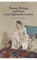 Women, Writing, and Travel in the Eighteenth Century