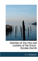 Sketches of the Rites and Customs of the Greco-Russian Church