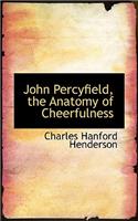 John Percyfield, the Anatomy of Cheerfulness