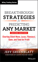 Breakthrough Strategies for Predicting Any Market: Charting Elliott Wave, Lucas, Fibonacci, Gann, and Time for Profit
