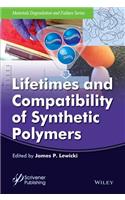 Lifetimes and Compatibility of Synthetic Polymers