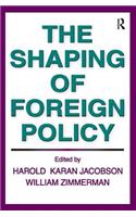 The Shaping of Foreign Policy