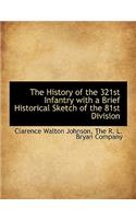 The History of the 321st Infantry with a Brief Historical Sketch of the 81st Division