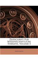 Zeitschrift Fur Wissenschaftliche Therapie, Fuenfter Band: (German)