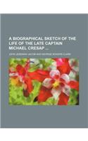 A Biographical Sketch of the Life of the Late Captain Michael Cresap