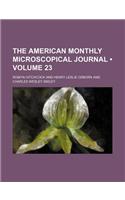 The American Monthly Microscopical Journal (Volume 23)