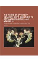 The Works of of the REV. Jonathan Swift (Volume 16); Directions to Servants [And Miscellany