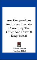 Ane Compendious and Breue Tractate